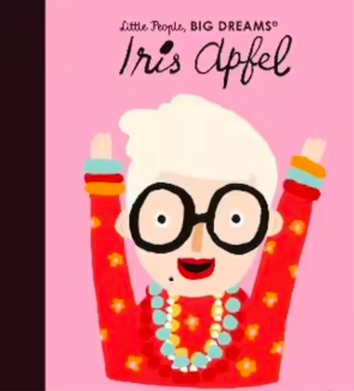 Iris Apfel: Little People, Big Dreams