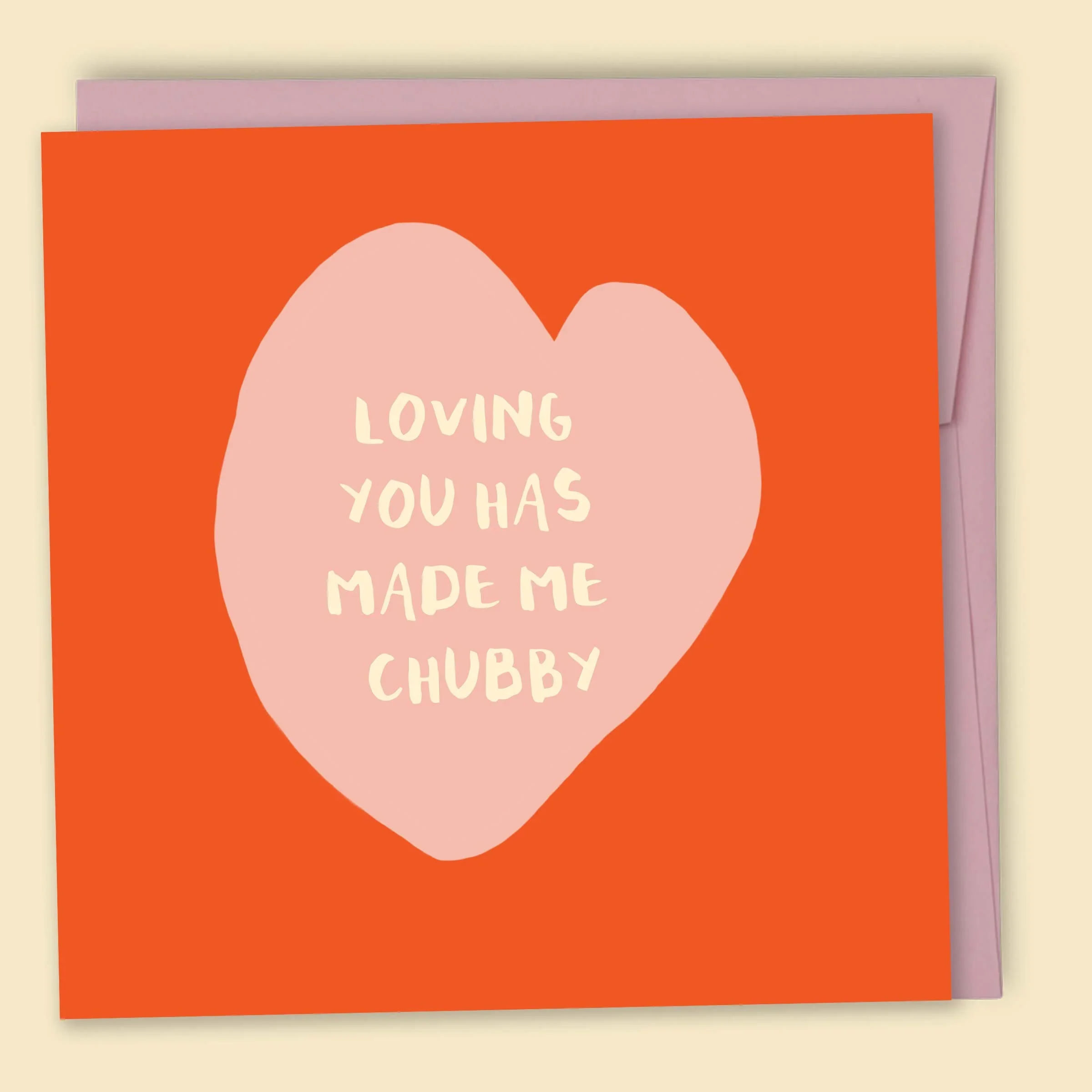 Loving You Has Made me Chubby